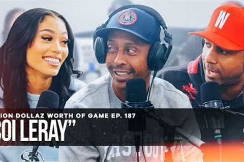 COI LERAY: MILLION DOLLAZ WORTH OF GAME EPISODE 187