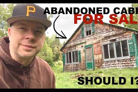 Total MESS! -Abandoned Cabin near Canada-  Should I BUY IT?