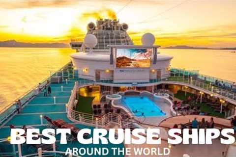 Best Cruise Ships Around The World | Travel Video