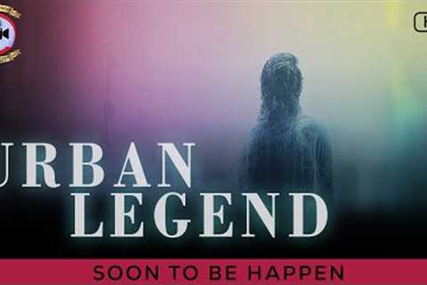 Urban Legend Season 1: Soon To Be Happen - Premiere Next