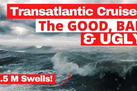 We sailed our first Transatlantic Cruise 2022 | Our First Impressions | The Good, Bad and Ugly
