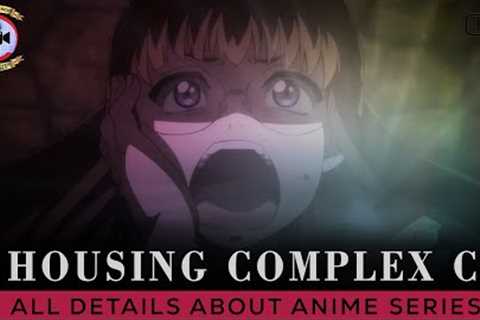 Housing Complex C: All Details About Anime Series - Premiere Next