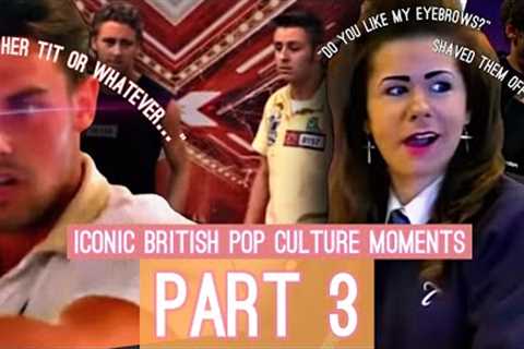 proper iconic british pop culture moments you forgot that existed (PART 3) xx