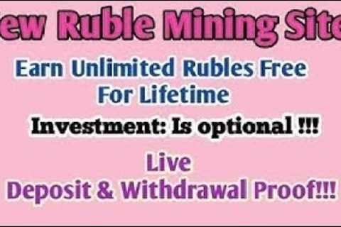 NEW Ruble Mining Website withdraw proof Cloud Mining site without Deposite No payment
