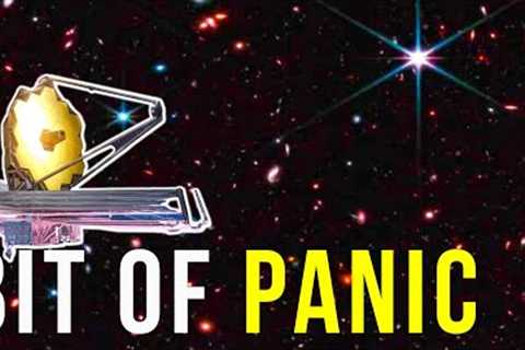 BIT OF PANIC! Astronomers may be wrong, James Webb Space Telescope could be drastically wrong.