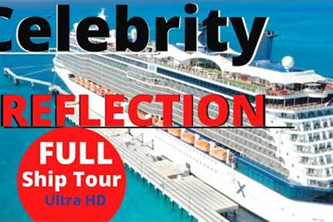 Celebrity Reflection | Full Walkthrough Tour &amp; Review | Ultra HD | Celebrity Cruise Lines