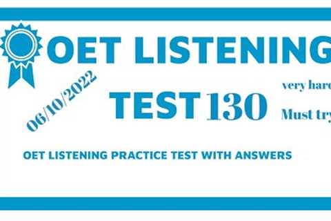 OET 2.0 New Update Listening Test With Answers 2022/ Test 130 Listening Sample For Nurses/Doctors