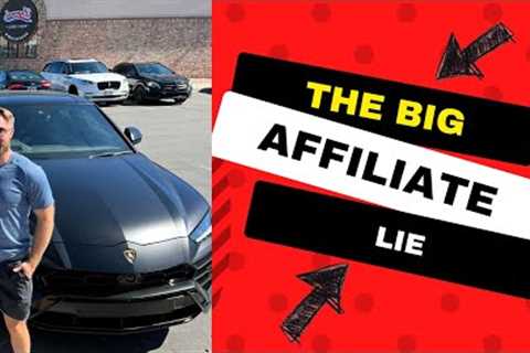 The BIG Affiliate Marketing LIE... TRUE Way To $2,000 In ONE Day!