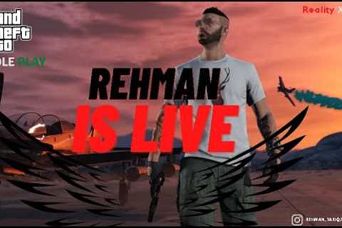 GTA 5 RealityX ROLE PLAY CHILL | LIVESTREAM | Rehman Tariq Gaming