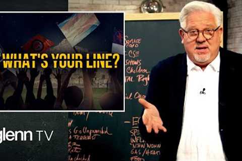 America’s New Alamo: Why We MUST Draw a Line in the Sand | Glenn TV | Ep 228
