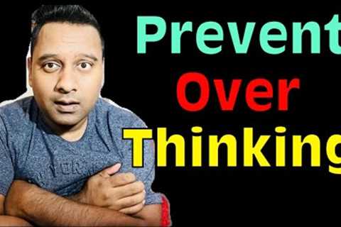 How to Stop Overthinking and Have stress Free happy life