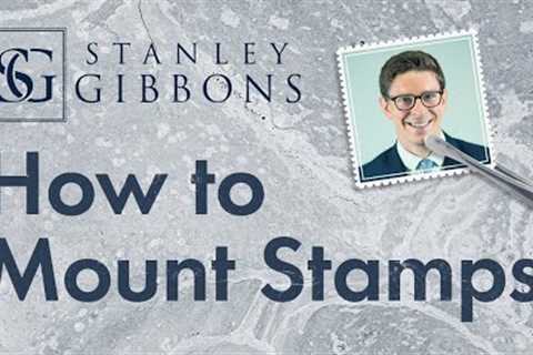 Stamp collecting for beginners: Mounting stamps