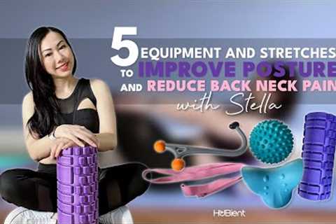 5 Equipment and Stretches to Improve Posture and Reduce Back Neck Pain | Stella