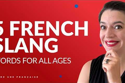French Phrases: 5 French Slang Words Anyone Can Use Without Sounding Awkward