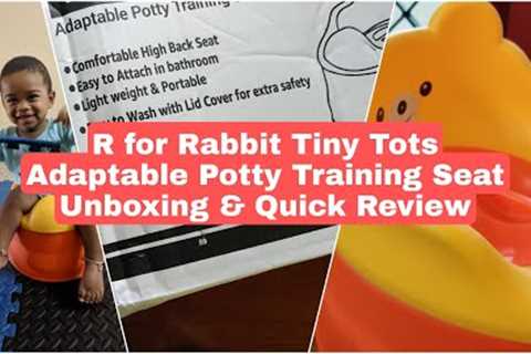 R for Rabbit Adaptable Potty Training Seat Unboxing &amp; Quick Review