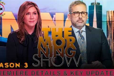 The Morning Show Season 3: Premiere Details &amp; Key Updates - Premiere Next