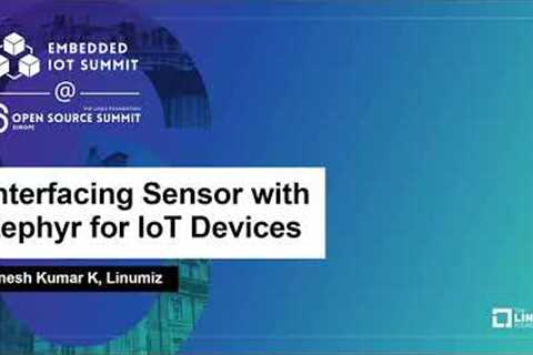 Interfacing Sensor with Zephyr for IoT Devices - Dinesh Kumar K, Linumiz