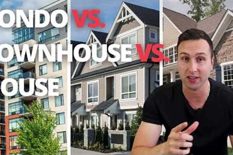 Condo vs Townhouse vs House (Which is Better?) | Home Buyers