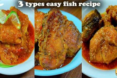 3 Types Easy Fish Recipes | Fish Recipe | Easy Fish Curry Recipe