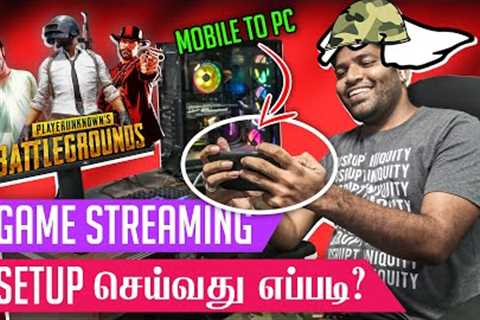 How To Setup Game Streaming? | Mobile To PC Game Streaming? | Ft. @Tamil Foodie  | A2D Basics