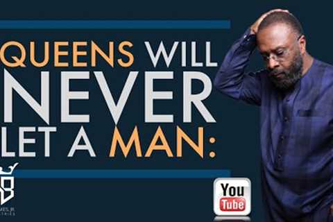 THINGS QUEENS NEVER LET MEN DO - RC Blakes