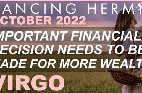 VIRGO - 💸😅⏱💰💵🤔 IMPORTANT FINANCIAL DECISION NEEDS TO BE MADE SOONER RATHER THAN LATER -..