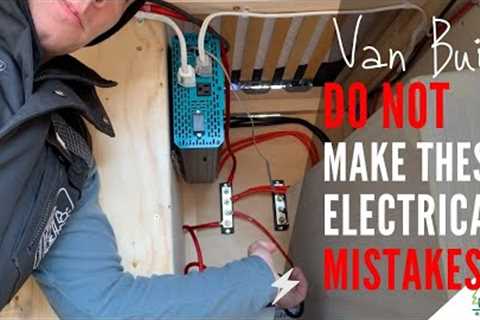 VAN BUILD PRO TIPS • Electrical And Solar Install Common MISTAKES