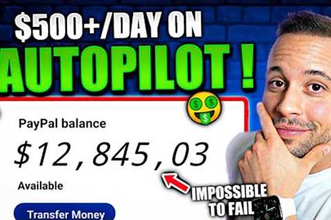 Fail-Proof $500/Day On AutoPilot | Make Money Online