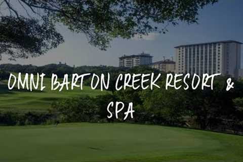 Omni Barton Creek Resort &amp; Spa Review - Austin , United States of America