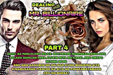 PART 4: DEALING WITH MR. BILLIONAIRE | Silent Eyes Stories