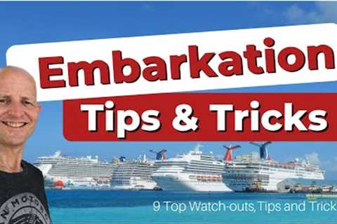 9 Cruise Embarkation Day Watch-Outs, Tips and Tricks