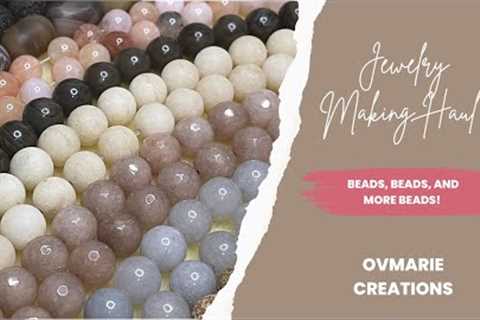 JEWELRY-MAKING HAUL: BEADS, BEADS, AND MORE BEADS!