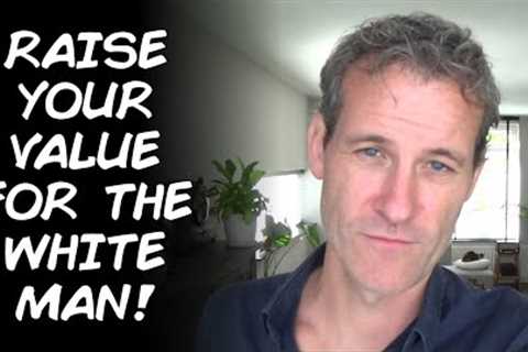 How black women can be more valuable to white men &amp; make them feel special and adored