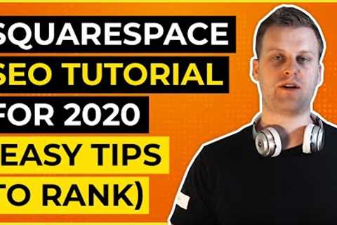 Squarespace SEO Tutorial For 2020 (Easy Tips To Rank)