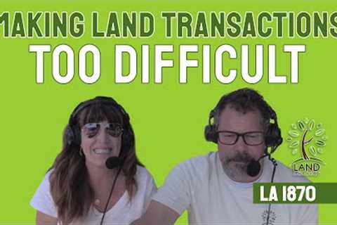 Making Land Transactions Too Difficult (LA 1870)