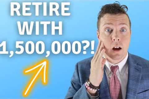 Can I Retire at 58 with $1,500,000 in Retirement Savings?