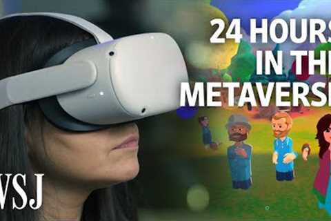Trapped in the Metaverse: Here’s What 24 Hours in VR Feels Like | WSJ