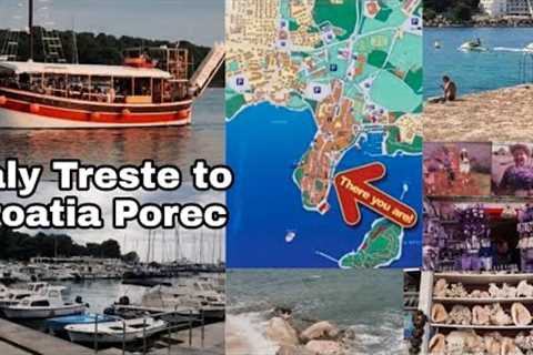 Italy Treste to Croatia Porec by Ship Tour | Tourist Point Proec Croatia | Tourist velog