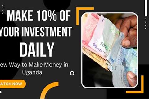 How to Make Money online in Uganda  2022 with dubai stocks investment. Earn 10% daily of your invest
