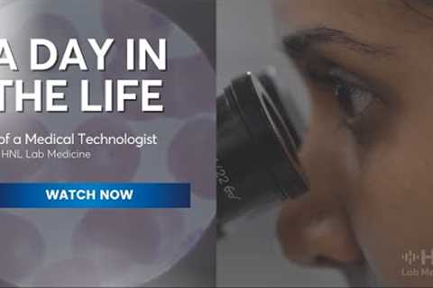 A Day in the Life of a Medical Technologist: HNL Lab Medicine