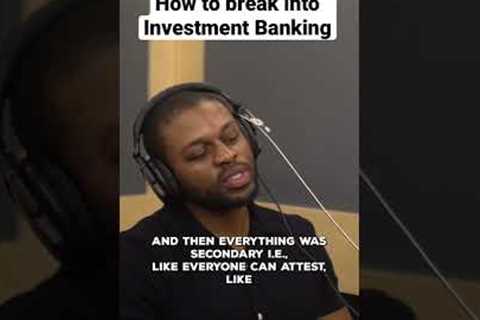 How to break into investment banking #short #shorts #investmentbanking