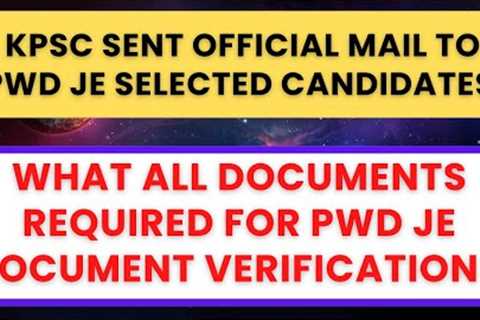 | DOCUMENTS REQUIRED FOR PWD JE DV 2022 | KPSC SENT OFFICIAL MAIL TO ALL PWD JE SELECTED CANDIDATE |