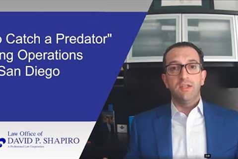 San Diego Criminal Defense Attorney Discusses To Catch a Predator Sex Crimes Sting Operations