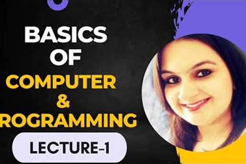 Basics of Computer and Programming for beginners | Lecture-1
