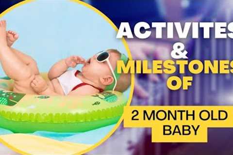2 month old baby activities and milestones | 2 month old baby development