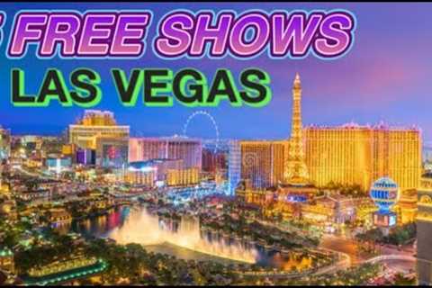 5 FREE Las Vegas Shows &amp; FREE Things to do in Las Vegas