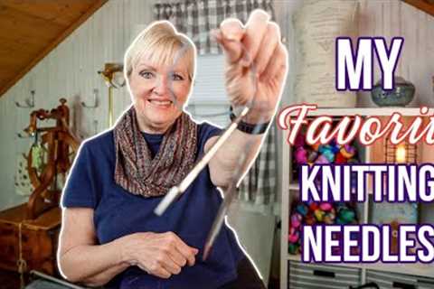 Knit Style Episode 317--My Favorite Knitting Needles 💕