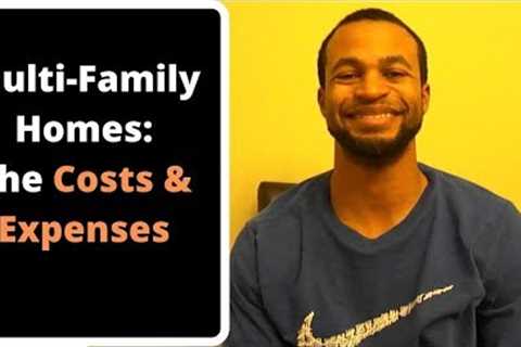The Costs &amp; Expenses of Owning Multi Family Homes