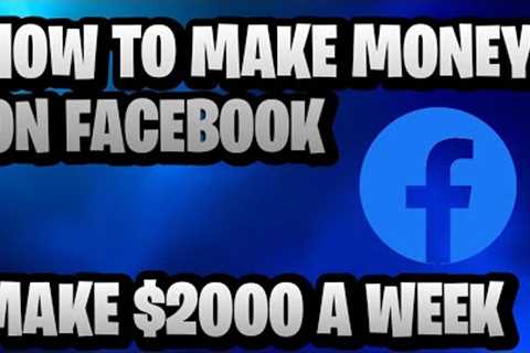HOW TO MAKE MONEY WITH FACEBOOK MAKE $2000 A WEEK(MAKE MONEY ONLINE)