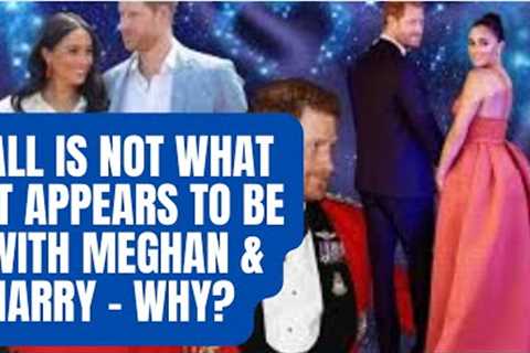 MEGHAN HARRY - ALL IS NOT WHAT IT APPEARS TO BE …. #royalfamily #meghanmarkle #princeharry
